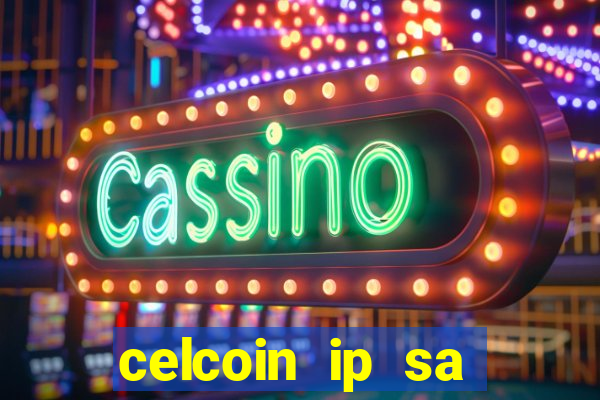 celcoin ip sa plataforma de jogos
